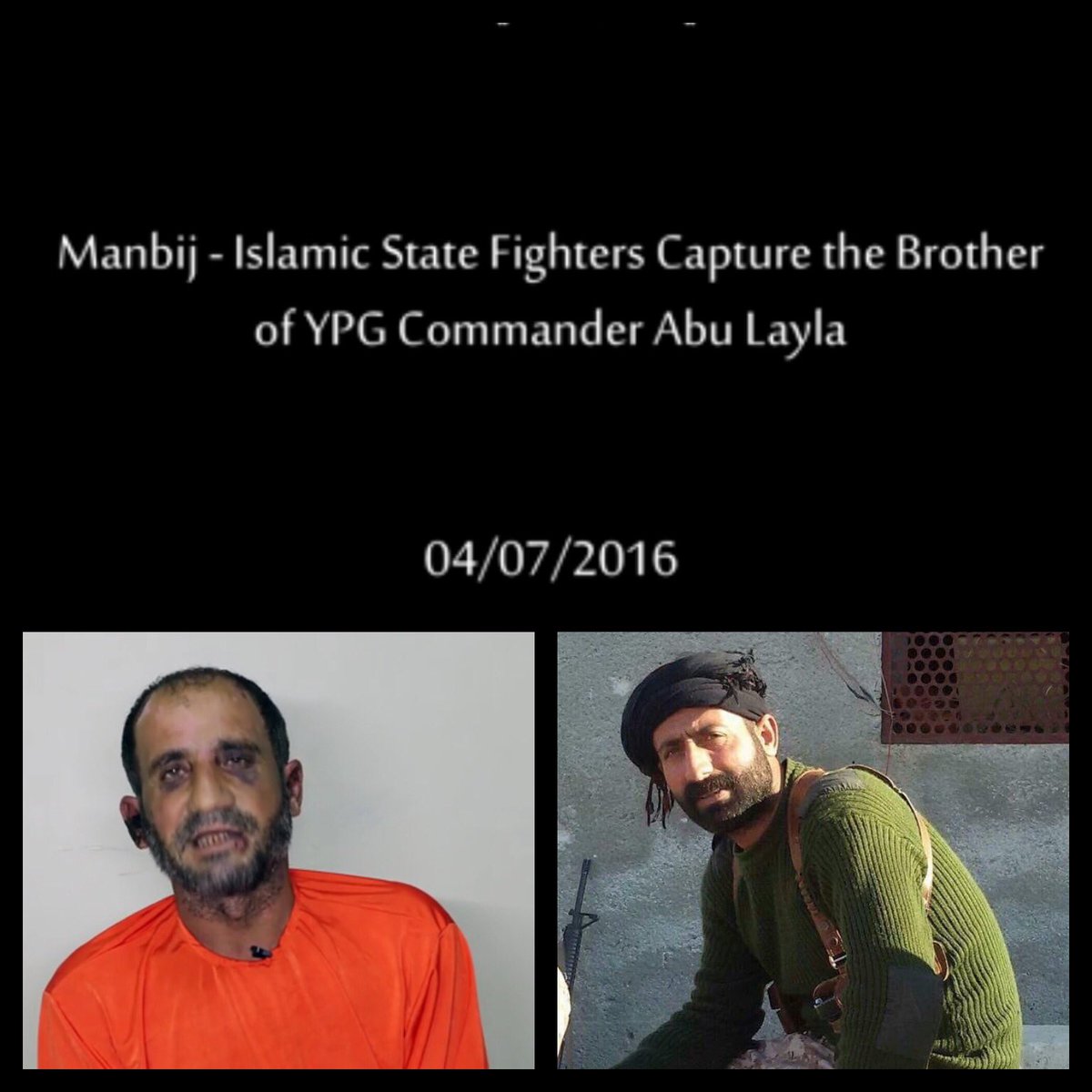 ISIS claims to have captured the brother of a famous YPG/SDF commander Abu Layla, who was killed on June 5th.  