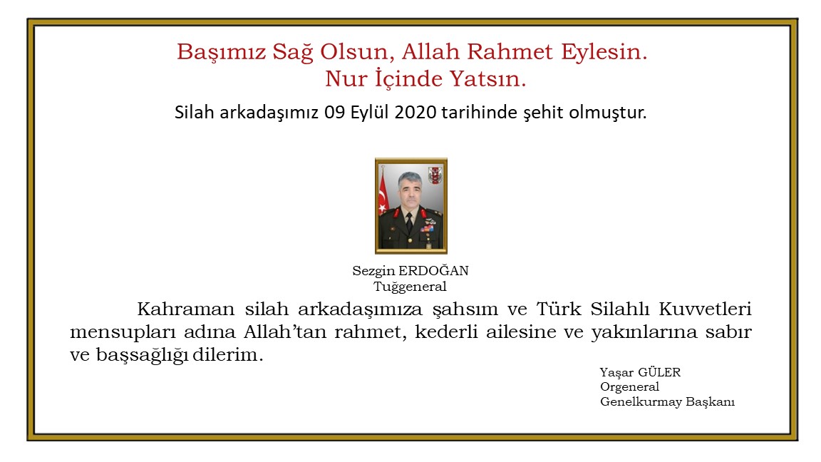 Turkish Brigadier General Sezgin Erdogan has died after heart attack during his duty on September 9, 2020 in the Idlib operation zone according to Turkish Ministry of Defense