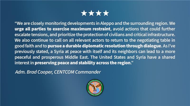 Adm. Brad Cooper, @CENTCOM Commander, comments after the 2 Kurdish neighborhoods were taken from the Asayish by Damascus: We are closely monitoring developments in Aleppo and the surrounding region. We urge all parties to exercise maximum restraint, avoid actions that could further escalate tensions, and prioritize the protection of civilians and critical infrastructure.